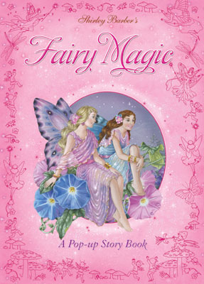 Shirley Barber s Fairy Magic Pop-Up Book | Female.com.au