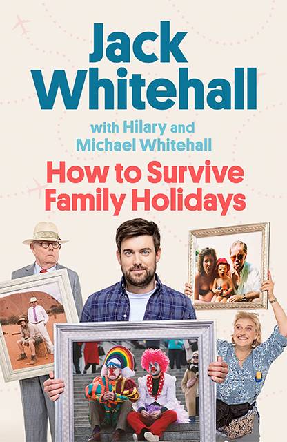 How to Survive Family Holidays by Jack Whitehall