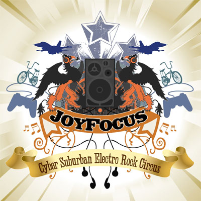 JoyFocus, Cyber Suburban Electro Rock Circus